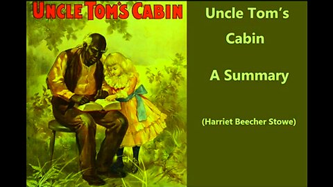 Summary: Uncle Tom’s Cabin (Harriet Beecher Stowe)