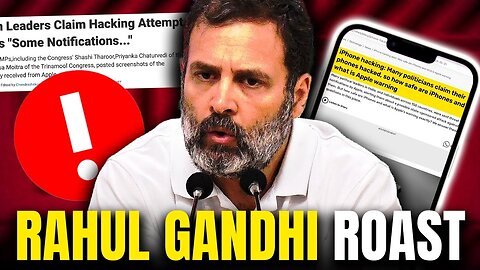 Rahul Gandhi Roast: राहुल गांधी का नया शगूफ़ा - ऐपल iPhone हैक हो रहा है। कुछ नहीं तो यही सही