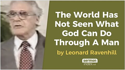 The World Has Not Seen What God Can Do Through A Man by Leonard Ravenhill