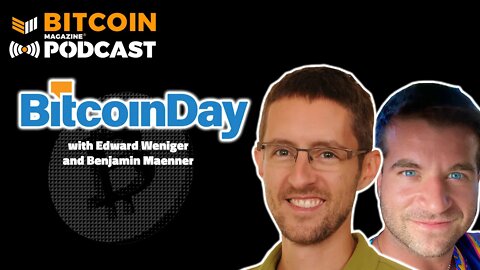 Building Communities in Bitcoin with Edward Weniger and Benjamin Maenner of BitcoinDay