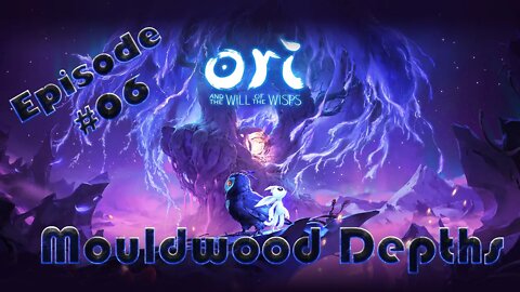 Ori and the Will of the Wisps #06 Shadows of Mouldwood