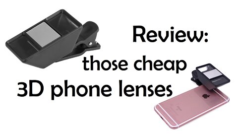 Review: cheap 3D phone lenses