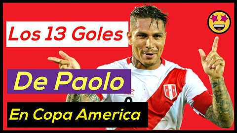 Goleador Histórico Vigente: Paolo Guerrero Y Sus 13 Goles (hasta Jun/2020) En Copa America