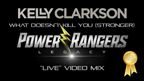 Kelly Clarkson- What Doesn't Kill You (Stronger) (Power Rangers: Legacy “Live” Video Mix)