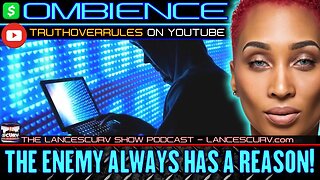 THE ENEMY ALWAYS HAS A REASON! | OMBIENCE