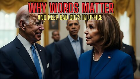 Why Words Matter (And Keep Bad Guys In Office) The Horrible Truth!