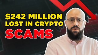 $242 Millions Lost in Crypto Scams