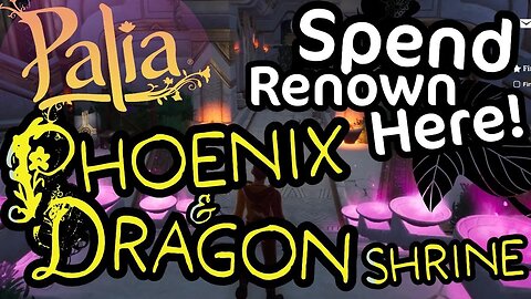Palia Phoenix and Dragon Shrine Spend Renown Here ASAP!