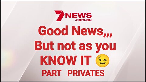 Good News- But Not As You Know It - Part Privates
