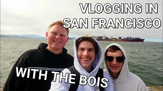 Vlogging In San Francisco With The Bois