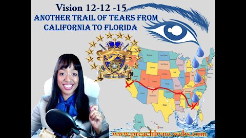 Prophetic Vision: 12-12-16 A New Trail of Tears from California to Florida- Turmoil causing Relocations