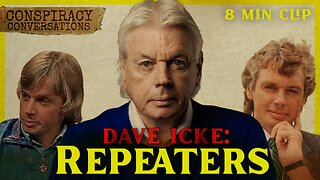 DAVID ICKE | Repeaters - He's Been Right A Long Time - Conspiracy Conversation Clip