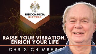 Raise your vibration, enrich your life | Chris Chimbers