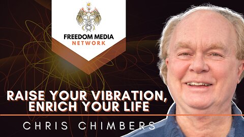 Raise your vibration, enrich your life | Chris Chimbers