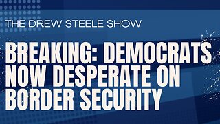 Breaking: Democrats Now Desperate On Border Security