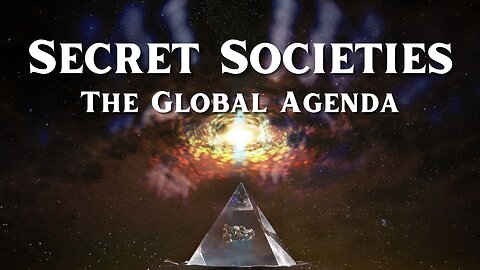 Secret Societies The Global Agenda