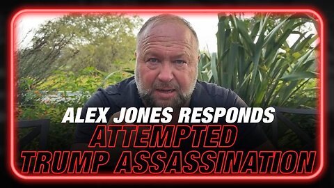 Alex Jones Responds To Failed Attempted Assassination Of President Trump