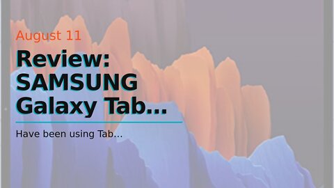 Review: SAMSUNG Galaxy Tab S7+ Plus 12.4” 128GB Android Tablet w S Pen Included, Edge-to-Edge...