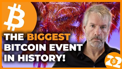 Bitcoin 2022 - The LARGEST Bitcoin Event In History!