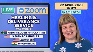 Live ZOOM Healing & Deliverance Prayer with Val Wolff, SATURDAY, 29 April 2023 at 6:30pm SA Time