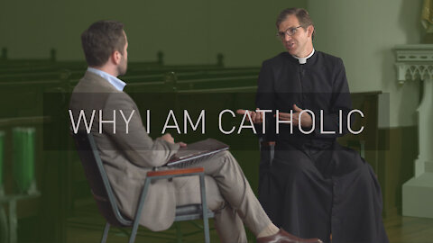 Why I am Catholic | with Priest Jonathan Meyer