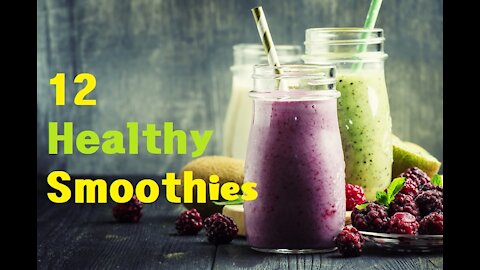 12 Healthy Smoothies- good for weight loss