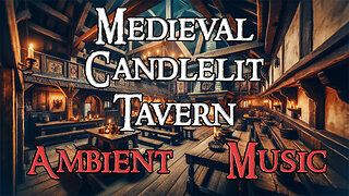 Medieval Candlelit Tavern 🐲 Ambient Medieval Music