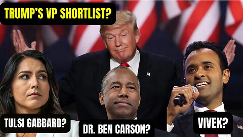 The Trump VP Shortlist! | Breakdown and Analysis!