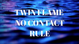 Twin Flame No Contact Rule: When Having No Contact withTwin Flames is the Right Thing to Do