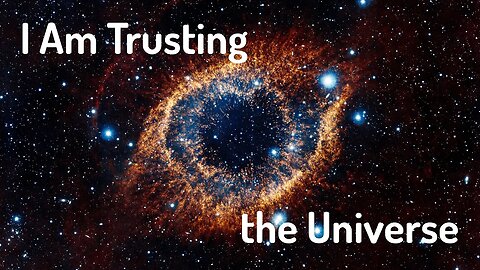 I Am Trusting the Universe (Energy/Frequency Activation)