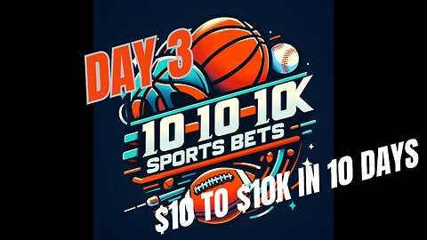 "🚀 Day 3: The $10 to $10K Betting Challenge | Epic Sports Betting Journey Begins!"