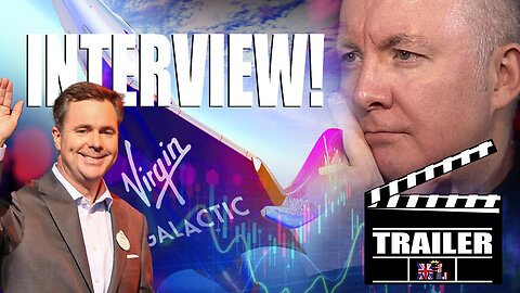 TRAILER - SPCE Stock - Virgin Galactic CRASH! - Michael Colglazier INTERVIEW & REACTION