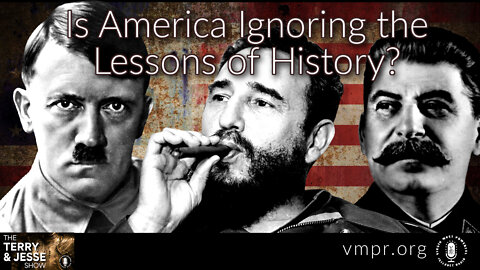 14 Jul 22, The Terry and Jesse Show: Is America Ignoring the Lessons of History?