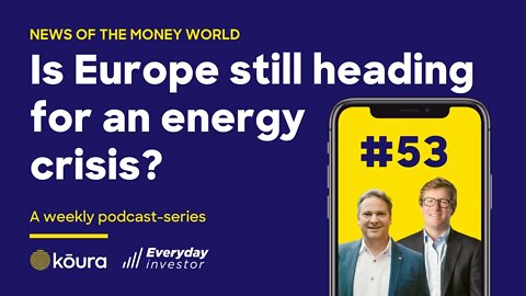 Europe + Energy = Too Soon to Call Close Call? News of the Money-World #53