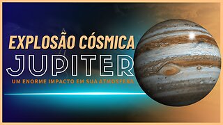 Explosão Cósmica Júpiter Recebe um Enorme Impacto em sua Atmosfera