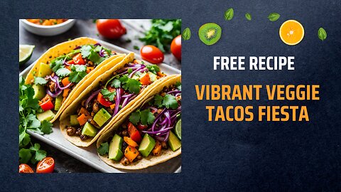 Free Vibrant Veggie Tacos Fiesta Recipe 🌮🌽