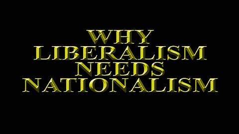 John Mearsheimer - Why Liberalism needs Nationalism
