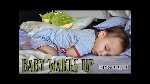 Baby Wakes Up | Episode 3