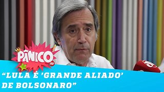 Villa diz que LULA é 'grande aliado' de BOLSONARO