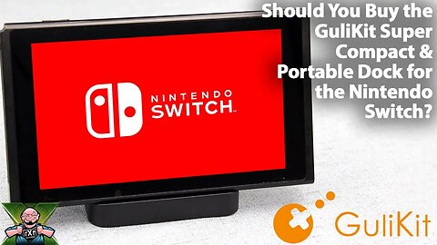 Should You Buy the Gulikit Compact Portable Dock for the Nintendo Switch