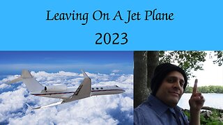 Leaving On A Jet Plane 2023