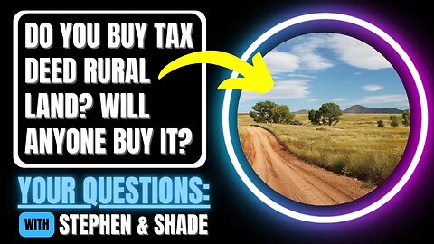 Do you buy Tax Deed Land in rural Areas? Any Risks? Tax Sale Questions Answered!