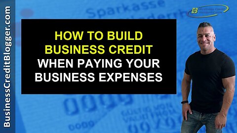 How to Build Business Credit When Paying Business Expenses - Business Credit 2020