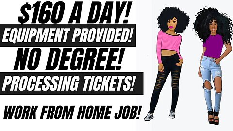 $160 A Day! Work From Home Job Equipment Provided No Degree Processing Tickets Remote Job 2023