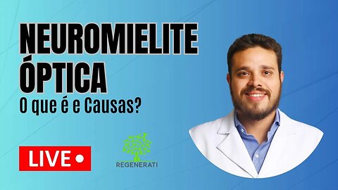 Neuromielite Óptica - O Que é, Sintomas e Causas da Neuromielite Óptica