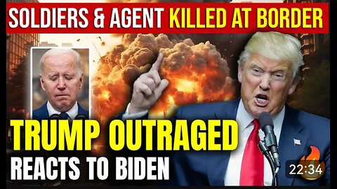 UNTENABLE_ SOLDIERS & AGENT KILLED at BORDER 🚨 Trump Outraged Reacts To Biden🚨 Texas Border News