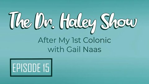Colon Hydrotherapy My First Visit with Gail Naas