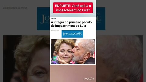 ENQUETE: Você apóia o impeachment do Lula?