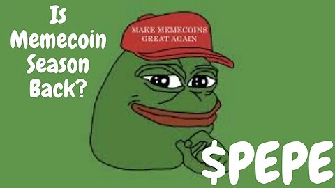 Is MemeCoin Season Back? $Pepe | Pepe for the people bigger than a Memecoin!!!