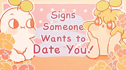 The 6 Signs Someone Wants to Date You - Guide For Everyone